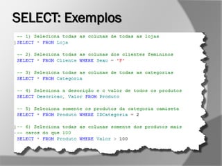 SELECT: Exemplos
 