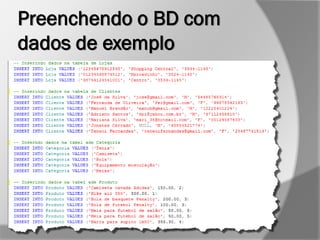 Preenchendo o BD com
dados de exemplo
 