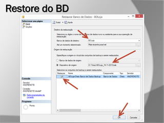 Restore do BD
 