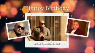 Ashok Prasad Abhishek
 