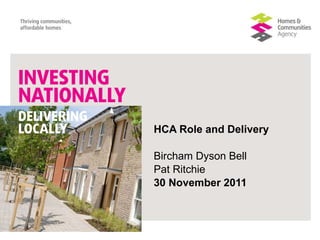 HCA Role and Delivery Bircham Dyson Bell Pat Ritchie  30 November 2011 