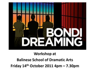 Workshop at  Balinese School of Dramatic Arts Friday 14th October 2011 4pm – 7.30pm 
