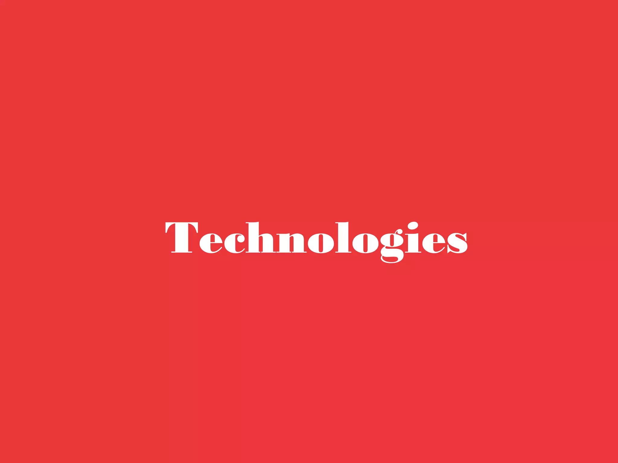 Technologies
 