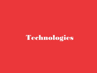 Technologies
 