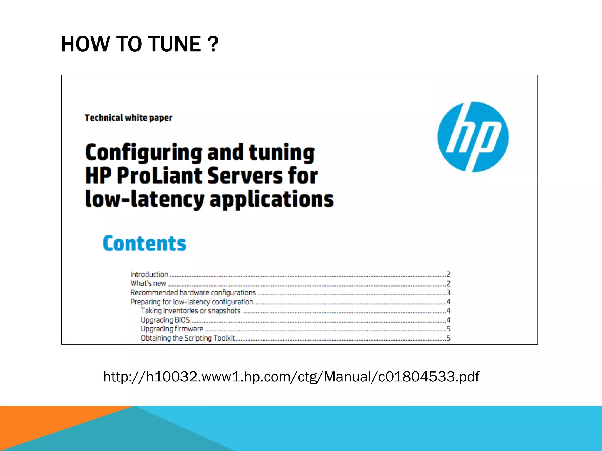 HOW TO TUNE ?
http://h10032.www1.hp.com/ctg/Manual/c01804533.pdf
 