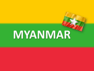 MYANMAR
 