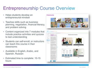© 2012 Cisco and/or its affiliates. All rights reserved. Cisco Confidential 17
•  Helps students develop an
entrepreneuria...