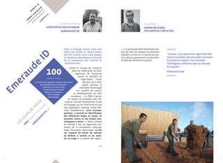 LANNION (22) 
Christophe Rochcongar 
Effectif : 20 
CONTACT 02 96 48 40 00 
contact@emeraude-id.fr 
www.emeraude-id.fr 
Emeraude ID 
Le chef d’entreprise 
(EMERAUDE ID) 
Eviter le brassage manuel, quasi quo-tidien, 
des déchets et réduire jusqu’à 
80 % leur volume, voilà ce que propose 
le composteur développé par Emeraude 
ID, en partenariat avec l’institut de 
recherche Istrea. 
Entrés en contact par l’intermé-diaire 
de l’Association de déve-loppement 
de l’économie 
sociale et solidaire du 
Trégor-Goëlo, Erwan 
Bescond, de la tech-nopole 
Anticipa et 
Christophe Rochcongar 
ont travaillé de concert 
au développement de cette 
100 
Le nombre de repas par an et par personne 
innovation. « La PRDI a permis 
de réaliser un prototype avec l’en-treprise 
Concept Automatisme Ouest 
que représente la restauration 
collective en France. D’où 
l’importance du marché 
de Plouagat, qui est intervenue en tant 
que prestataire, explique Erwan Bes-cond. 
Parallèlement, notre accompa-gnement 
a consisté en l’identification 
des différentes étapes du projet, du 
potentiel clients et des études tech-nologiques 
à mener. » « N otre concept 
est destiné à tous les organismes pro-posant 
de la restauration collective, 
étaye Christophe Rochcongar. Le but 
est vraiment de limiter les volumes 
de déchets à récolter et de valori-ser 
le triage et la qualité des repas. » 
Le conseiller 
Erwan Bescond 
(Technopole Anticipa) 
Le prototype étant maintenant réa-lisé, 
les tests ont démarré et devraient 
précéder la mise sur le marché du pro-duit, 
dont le rayonnement ira, peut-être, 
au-delà des frontières françaises. 
visé par l’innovation 
de Christophe 
Rochcongar. 
les coups de pouce 
PRDI, réalisation d’un prototype 
Prédiagnostic INPI 
“ Innover, c’est apprendre. Apprendre des 
choses nouvelles, des procédés nouveaux. 
Travailler en réseau, c’est mobiliser 
l’intelligence collective pour la réussite 
d’un projet.” 
Erwan Bescond 
14 15 
 