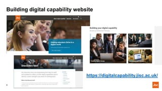 Building digital capability website
Building digital capability9
https://digitalcapability.jisc.ac.uk/
 