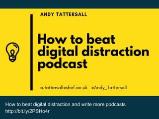 How to beat digital distraction and write more podcasts
http://bit.ly/2PSHo4r
 