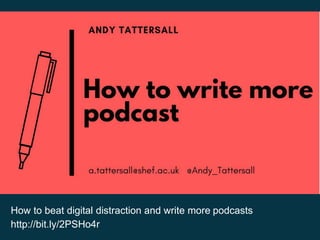 How to beat digital distraction and write more podcasts
http://bit.ly/2PSHo4r
 