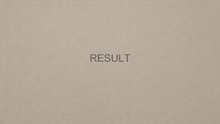 RESULT
 