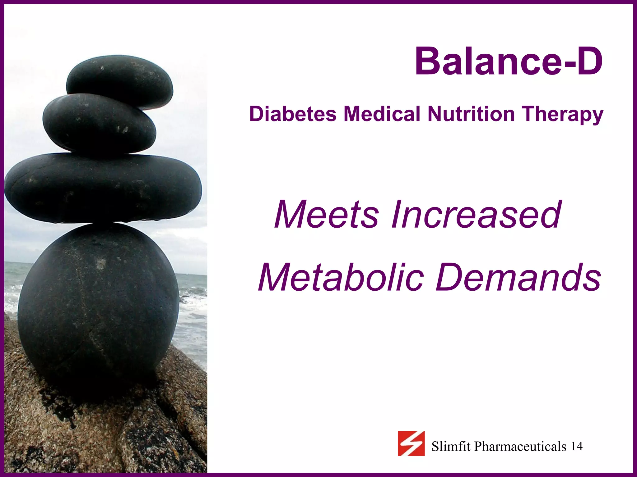 Balance-D  Diabetes Medical Nutrition Therapy   Meets Increased Metabolic Demands 