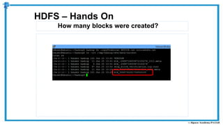 How many blocks were created?
HDFS – Hands On
 