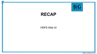 RECAP
HDFS Web UI
 