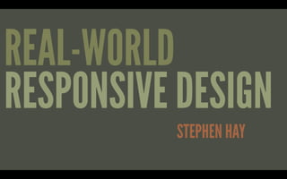 Real-world Responsive Design @ Breaking Development 2011