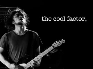 the cool factor,

 all the cool kids are doing it

something that denotes cool
 