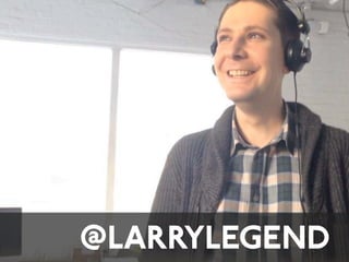 @LARRYLEGEND 
 