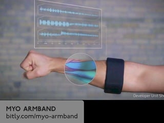 Myo Armband 
bitly.com/myo-armband 
 