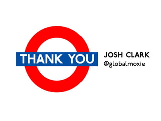 THANK YOU JOSH CLARK 
@globalmoxie 
