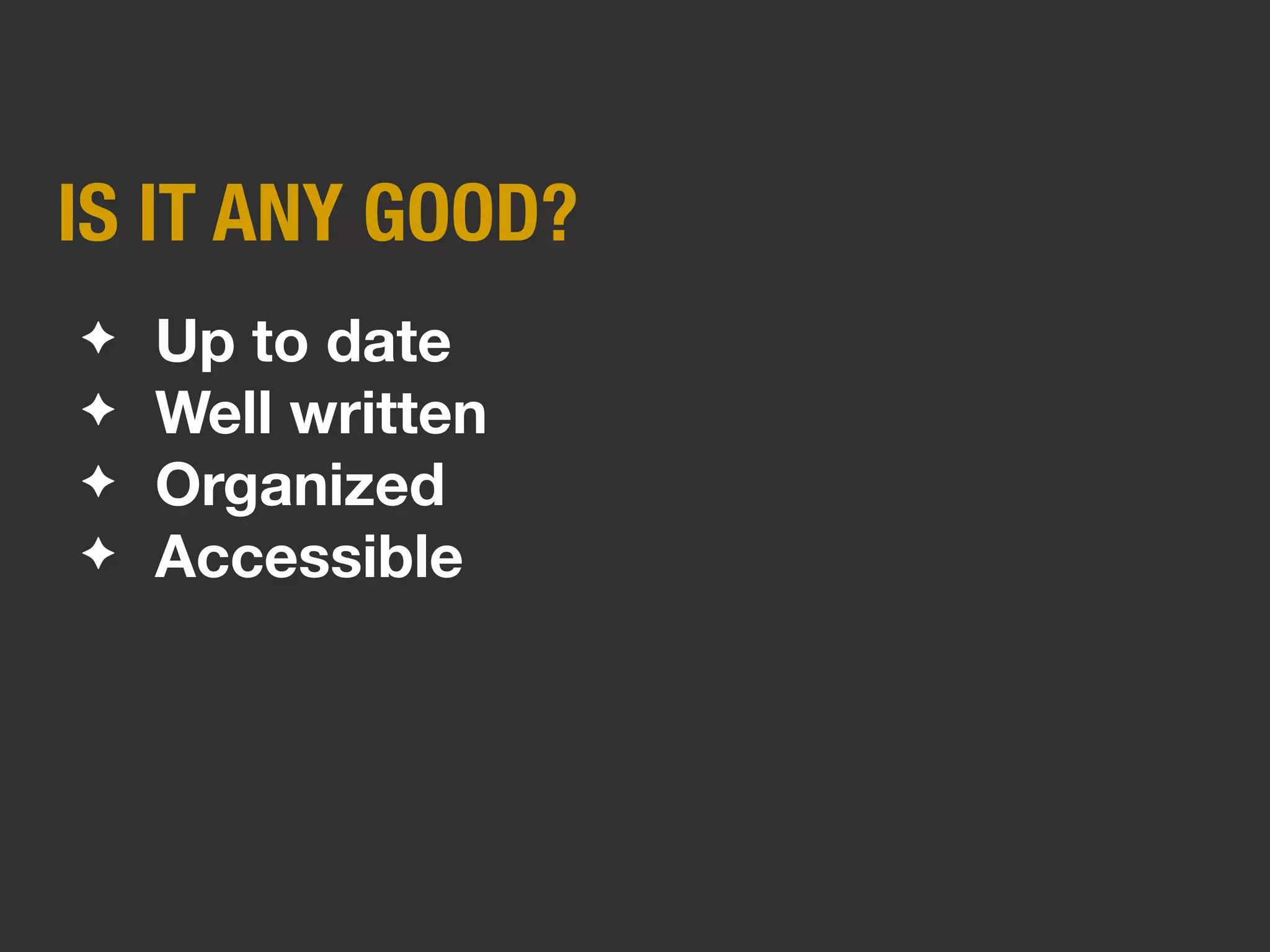 DOES IT FIT YOUR STRATEGY?
✦   Useful for users
✦   Drives business goals
✦   Supports your brand
 