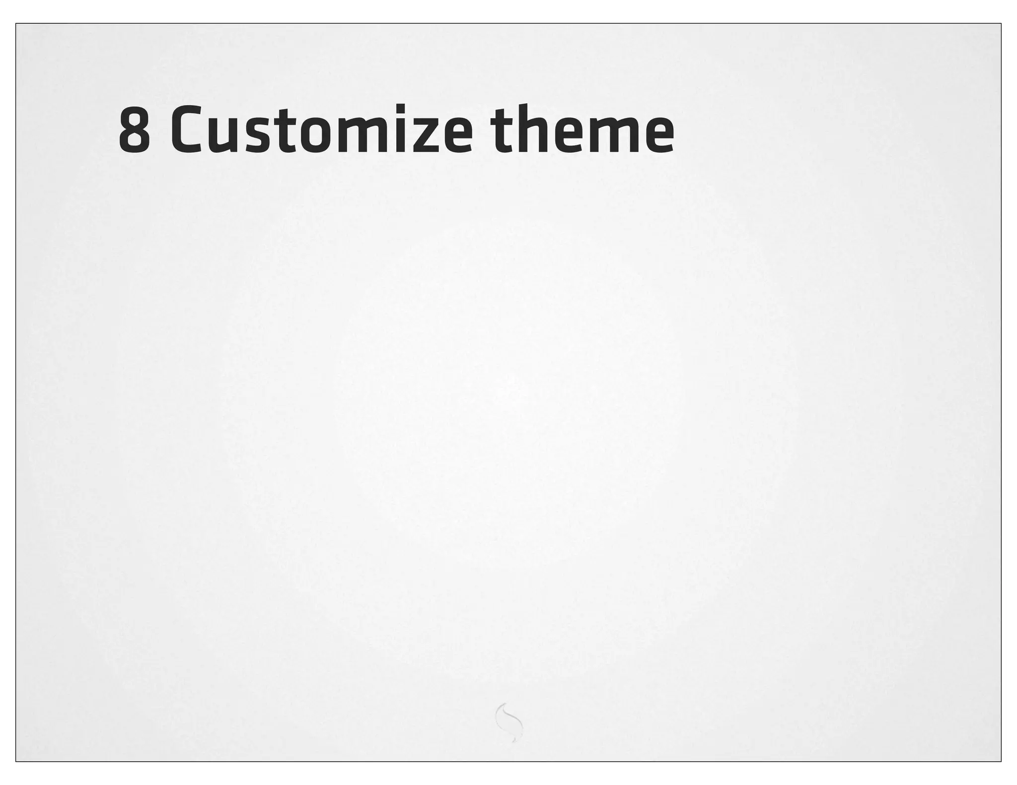 8 Customize theme
 