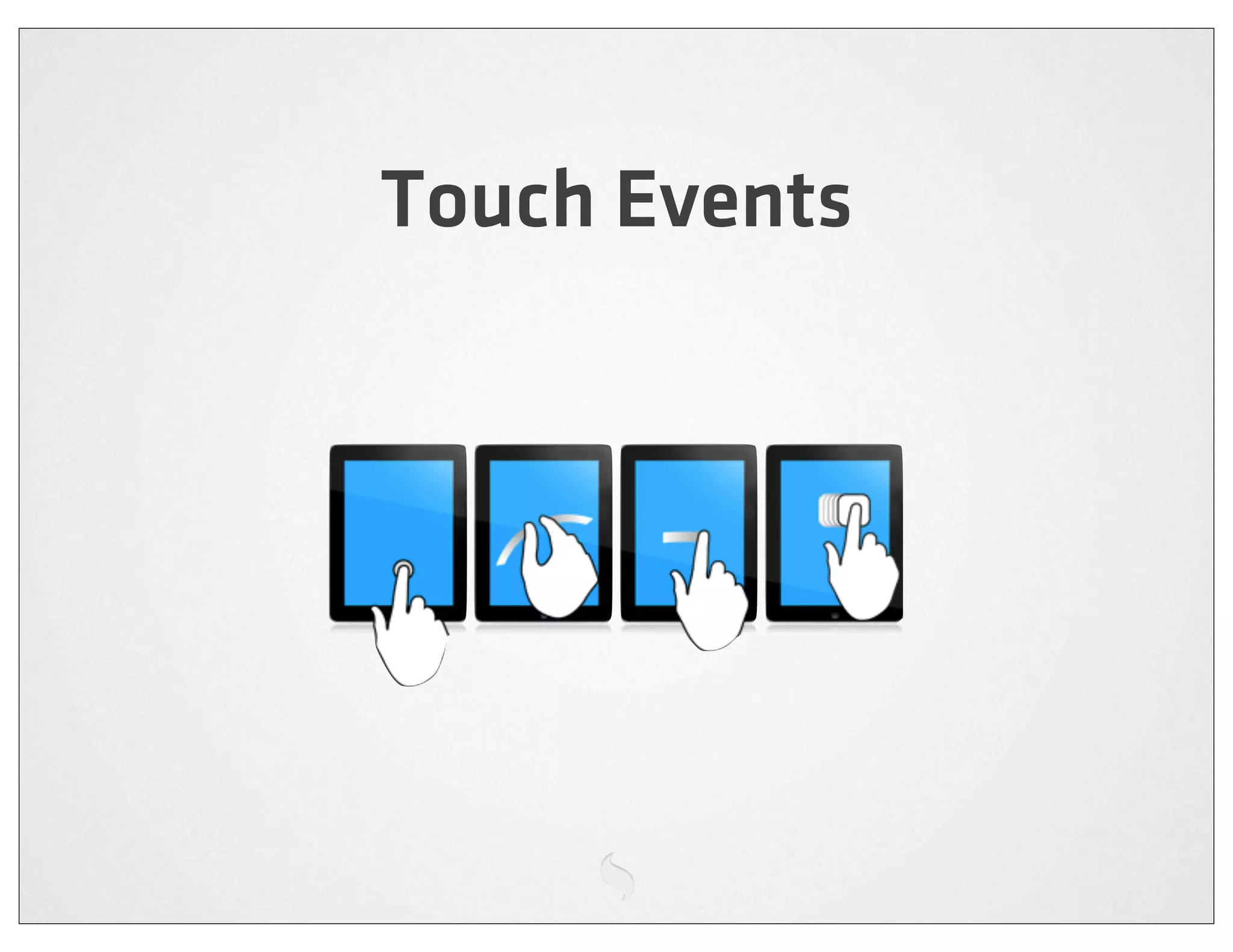 Touch Events
 