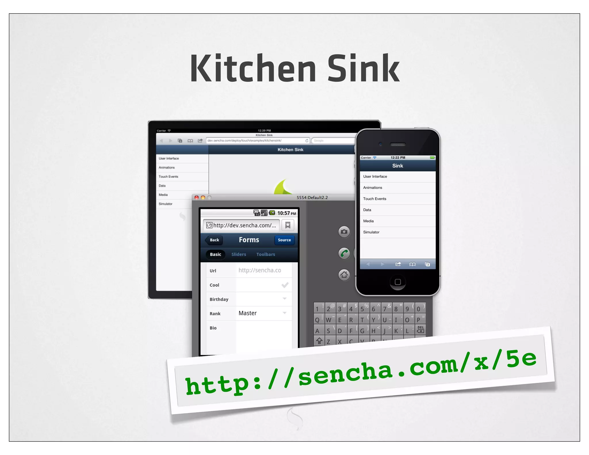 Kitchen Sink




       ://sencha .com/x/5e
http
 