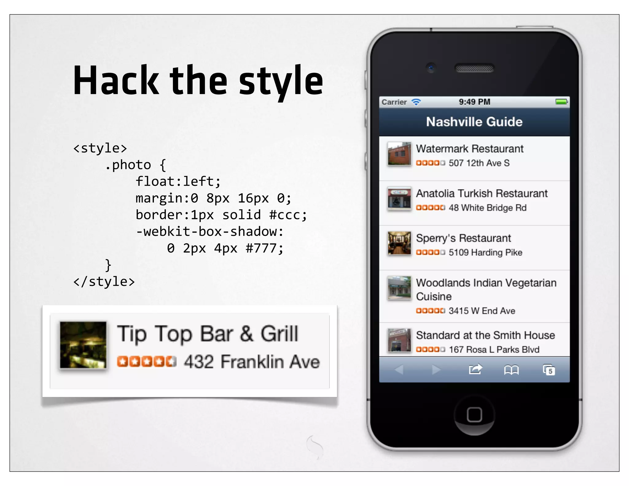 Hack the style
<style>
	
  	
  	
  	
  .photo	
  {
	
  	
  	
  	
  	
  	
  	
  	
  float:left;
	
  	
  	
  	
  	
  	
  	
  	
  margin:0	
  8px	
  16px	
  0;
	
  	
  	
  	
  	
  	
  	
  	
  border:1px	
  solid	
  #ccc;
	
  	
  	
  	
  	
  	
  	
  	
  -­‐webkit-­‐box-­‐shadow:
	
  	
  	
  	
  	
  	
  	
  	
  	
  	
  	
  	
  0	
  2px	
  4px	
  #777;
	
  	
  	
  	
  }
</style>
 