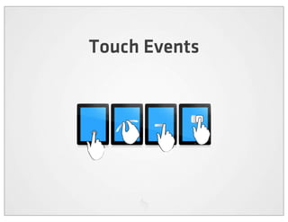 Touch Events
 