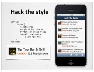 Hack the style
<style>
	
  	
  	
  	
  .photo	
  {
	
  	
  	
  	
  	
  	
  	
  	
  float:left;
	
  	
  	
  	
  	
  	
  	
  	
  margin:0	
  8px	
  16px	
  0;
	
  	
  	
  	
  	
  	
  	
  	
  border:1px	
  solid	
  #ccc;
	
  	
  	
  	
  	
  	
  	
  	
  -­‐webkit-­‐box-­‐shadow:
	
  	
  	
  	
  	
  	
  	
  	
  	
  	
  	
  	
  0	
  2px	
  4px	
  #777;
	
  	
  	
  	
  }
</style>
 