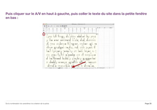 Puis cliquer sur le A/V en haut à gauche, puis coller le texte du site dans la petite fenêtre
en bas :
Page 25De la numérisation de caractères à la création de la police
 