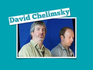 David Chelimsky
 