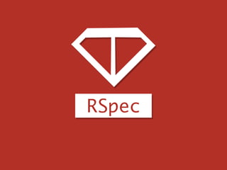RSpec
 