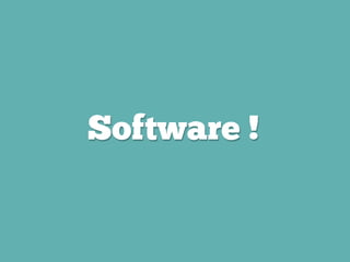 Software !
 