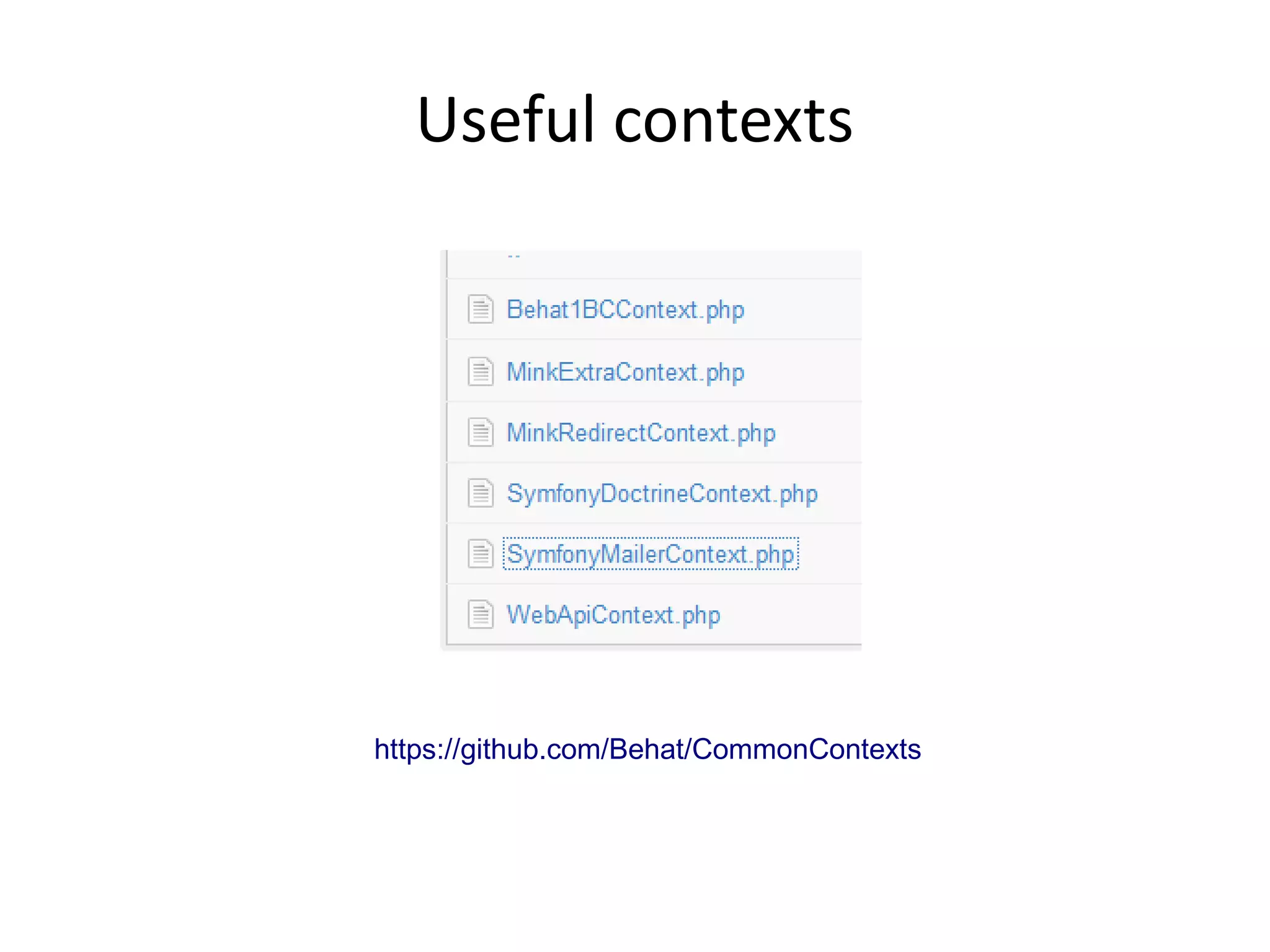 Useful contexts
https://github.com/Behat/CommonContexts