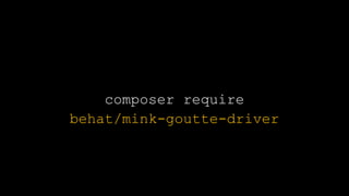 composer require
behat/mink-goutte-driver
 