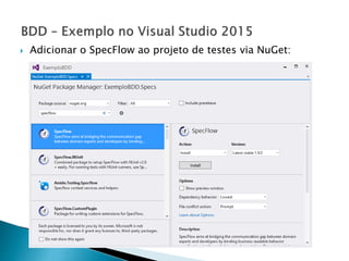  Adicionar o SpecFlow ao projeto de testes via NuGet:
 