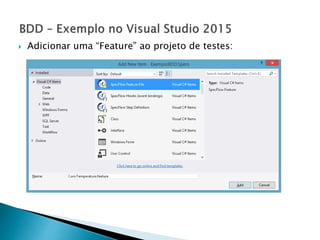  Adicionar uma “Feature” ao projeto de testes:
 