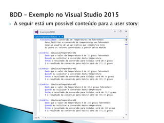  A seguir está um possível conteúdo para a user story:
 