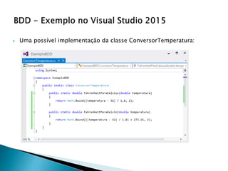 Uma possível implementação da classe ConversorTemperatura:
 