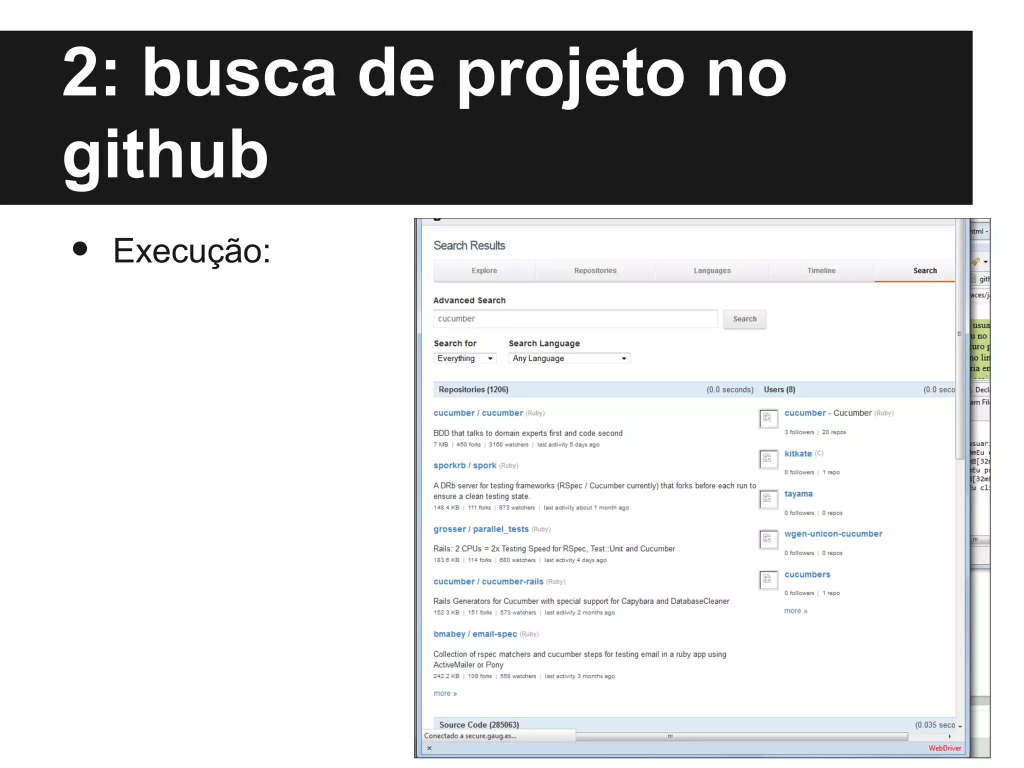 Prática - Estudo de caso
2: busca de projeto no
github
•   Execução:
 