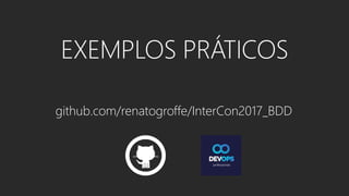 github.com/renatogroffe/InterCon2017_BDD
 