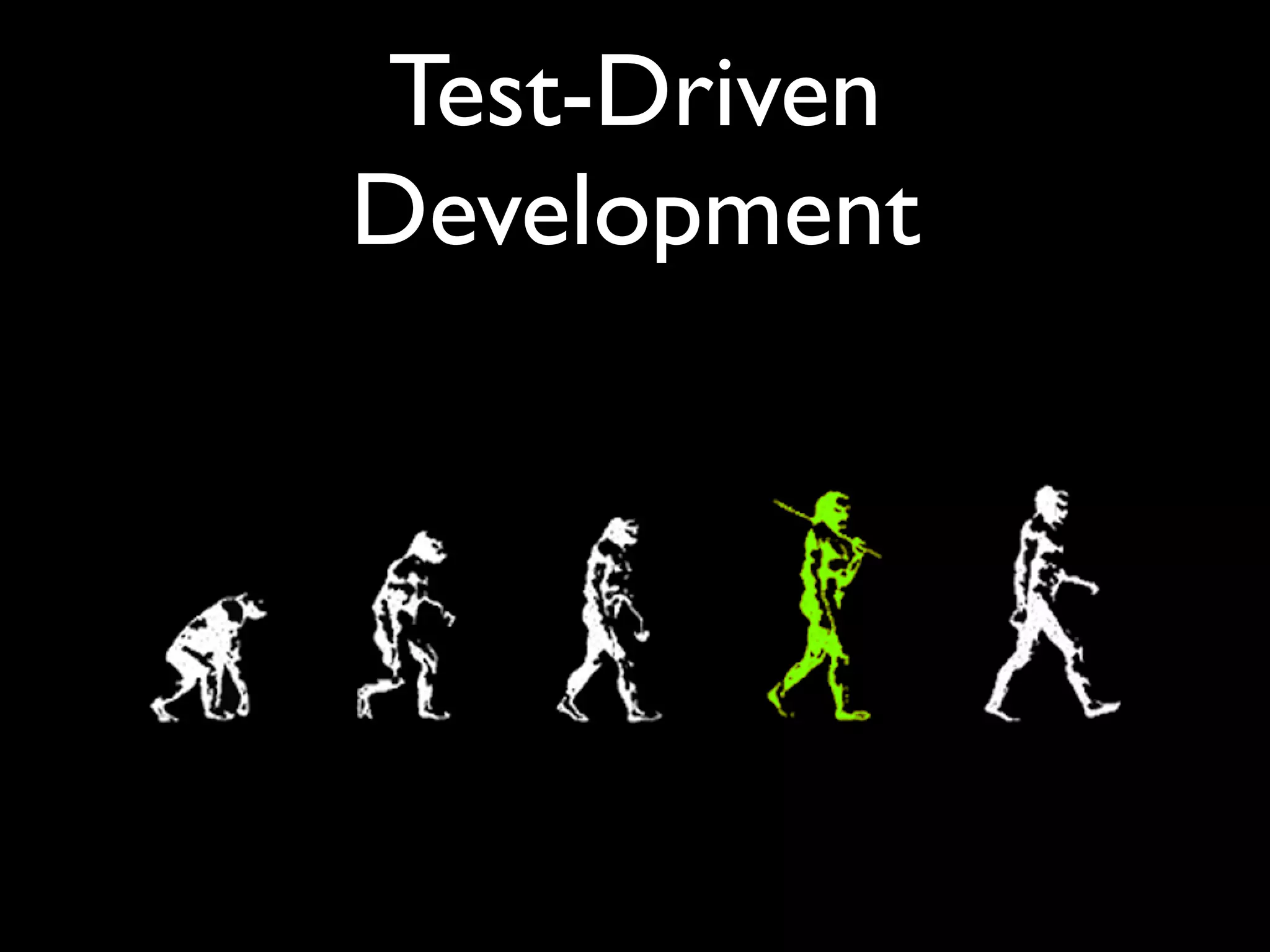 Test-Driven
Development
 