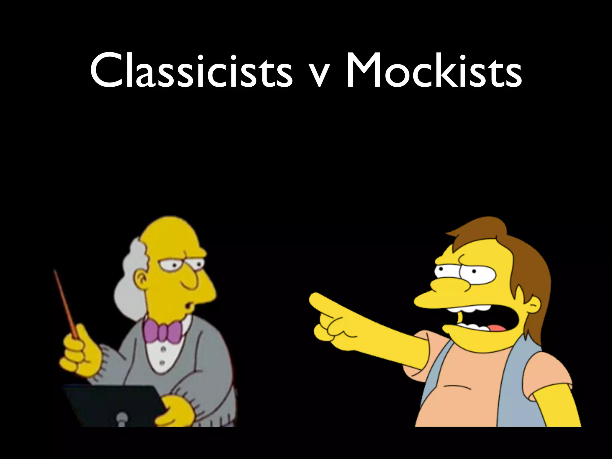 Classicists v Mockists
 