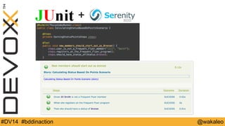 + 
#DV14 #bddinaction @wakaleo 
 