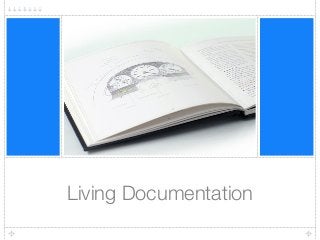 Living Documentation
 