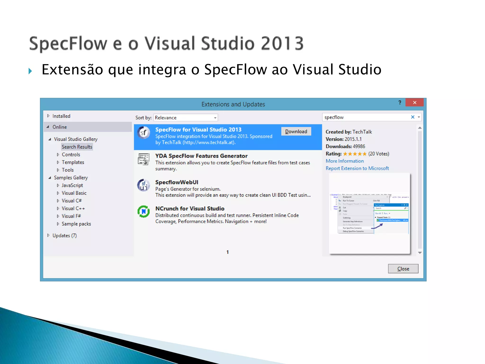  Extensão que integra o SpecFlow ao Visual Studio
 
