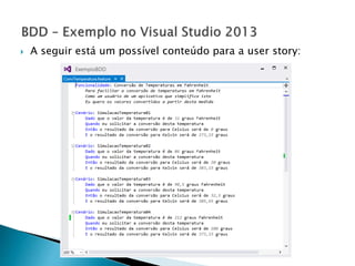  A seguir está um possível conteúdo para a user story:
 