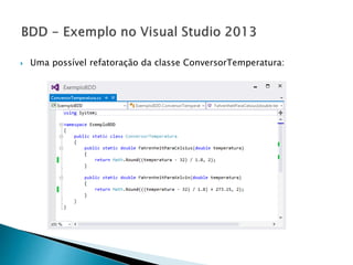  Uma possível refatoração da classe ConversorTemperatura:
 